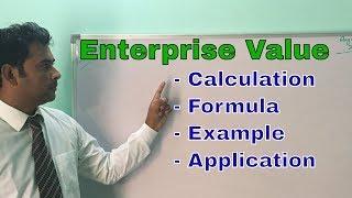 Enterprise Value Calculation - Formula, Example, Application [2019]