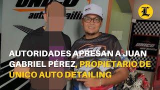 Autoridades apresan a Juan Gabriel Pérez, propietario de Único Auto Detailing