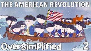 The American Revolution - OverSimplified (Part 2)