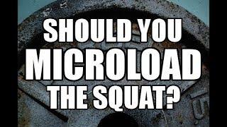 On: Microloading Squats, & Programming Deadlift Sets Across