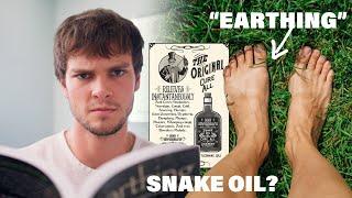 The Truth behind 'Earthing': Is Grounding Healthy or is it “Snake Oil"?