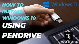 how to install windows 10 using pendrive