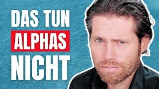 7 Dinge, die ein Alpha-Mann NIEMALS tun würde