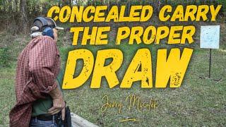 Concealed Carry ***THE Proper Draw***