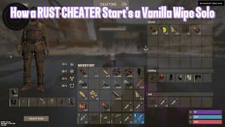 How a RUST CHEATER Start's a Vanilla Wipe Solo ( Wipe Progression )