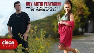 Serkan Sevdakar & Hülya Polat  - Duy Artık Feryadımı