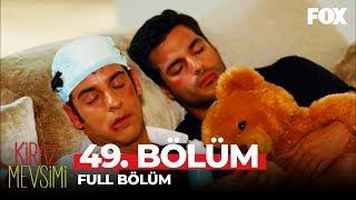 Kiraz Mevsimi 49. Bölüm