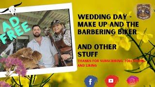 Ep 147 - My Makeup and a Wedding Day with Barbering Biker