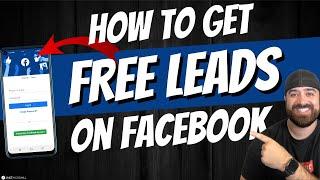 Top 5 Ways To Get FREE Leads On Facebook (How To Get FREE Leads )