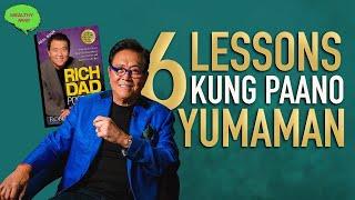 6 LESSONS Kung PAANO YUMAMAN : RICH DAD POOR DAD (Tagalog Book Summary) by Robert Kiyosaki