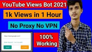 youtube view bot 2021 | view bot Android apk | how to complete 1k views in 1 hour |