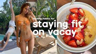 habits that keep me fit on vacation | BALI MORNING ROUTINE