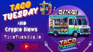 Taco Tuesday The Last Meme Token You'll Ever Need! PLUS Latest Crypto News!