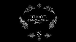 Hekate and The Great Mother Goddess