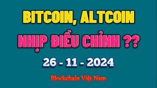 Phân Tích Bitcoin Ngày 26-11-2024 - BITCOIN, ALTCOIN - NHỊP ĐIỀU CHỈNH ?? - Blockchain Việt Nam