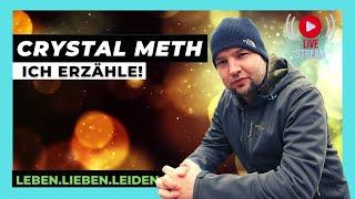 CRYSTAL METH IN MEINER JUGEND I Ich erzähle!