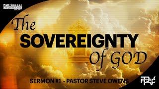 The Sovereignty of God - Pastor Steve Owens