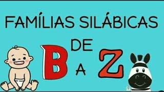 FAMÍLIAS SILÁBICAS DE B a Z. SÍLABAS SIMPLES. MÉTODO FÔNICO. Educação Infantil e Alfabetização