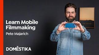 Introduction to Mobile Filmmaking - Course by Pete Majarich | Domestika English