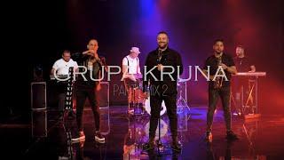 Grupa Kruna - Party MIX 2 ( Live,Cover Songs )