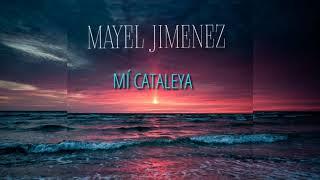 Mayel Jimenez - Mí Cataleya