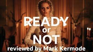 Ready or Not reviewed by Mark Kermode