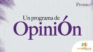 Un programa de opinión [Promo] Telemedellín