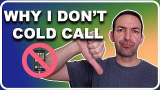 Why I DON'T Cold Call - Real Estate Investing 101