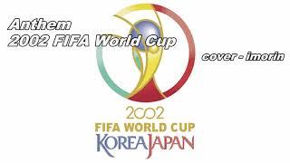Anthem - 2002 FIFA World Cup - cover imorin