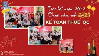 Year End Party 2022 - Công Ty TNHH Tư Vấn Kế Toán Thuế QC