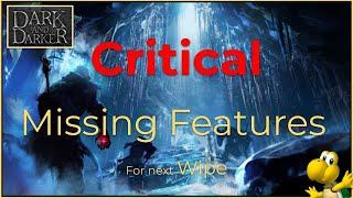 Dark and Darker Critical Missing Features