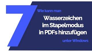 Wasserzeichen im Stapelmodus in PDFs hinzufügen | Tutorial 2020