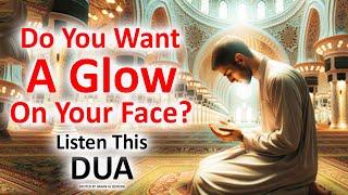 Do You Want A Glow On Your Face? Listen This Dua Daily!! Works 100% | Beauty Noor Dua