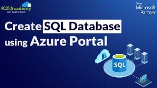 How to create Azure SQL Database? | Azure SQL Database Tutorial | K21Academy