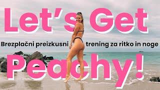 "Let's Get Peachy" - Preizkusni trening Booty Izziva - Peach Booty Plan