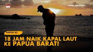 Perjalanan Paling Menegangkan ke Manokwari via Laut - PAPUA #3