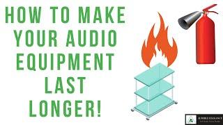 How To Make Your Hifi Audio Equipment Last Longer!