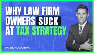 Tax Strategies Law Firm Owners Get Totally Wrong.