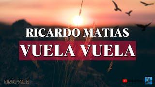 RICARDO MATIAS - Vuela vuela | Cuartetos románticos e inolvidables.