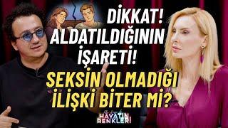 Erkek Neden Aldatır? O Aşkların Ömrü Uzun Olur! Cinsel Hayat Bitiyorsa...? Pelin Kozan - Oytun Erbaş