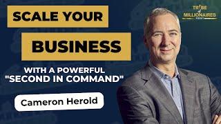 Scale Your Business With A Powerful "Second in Command" with Cameron Herold | Ep 275