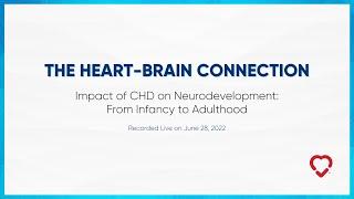 HC 2022: The Impact of CHD on Neurodevelopment - From Infancy to Adulthood