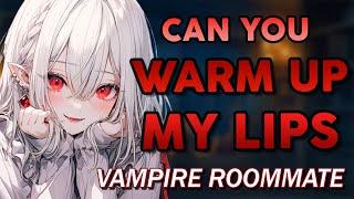 Vampire Roommate Needs Your Warmth  [Friends to Lovers] Girlfriend ASMR