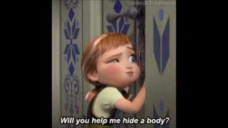 Will you help me hide a body?  (Frozen parody)