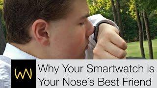 Why Your Smartwatch is Your Nose's Best Friend