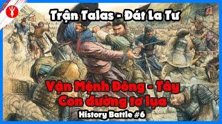 History Battle #6: Trận Đát La Tư (Talas) - Nhà Đường vs Hồi Giáo Abbasid