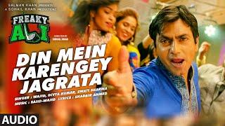 DIN MEIN KARENGEY JAGRATA Audio Song | FREAKY ALI | Nawazuddin Siddiqui, Amy Jackson, Arbaaz Khan