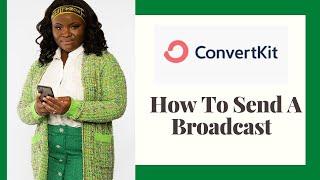 How To Send A Broadcast Using ConvertKit | ConvertKit 2022 Tutorial