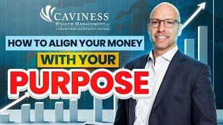 How to Align Your Money with Your Purpose | David Caviness, CFP®