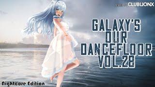 Galaxy's our Dancefloor - Vol.28 Nightcore Edition  Summer Gyatt Mix 